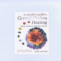 The Modern Guide to Crystal Chakra Healing